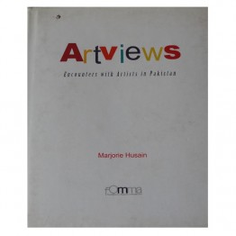 Artviews Encounters with Artists in Pakistan